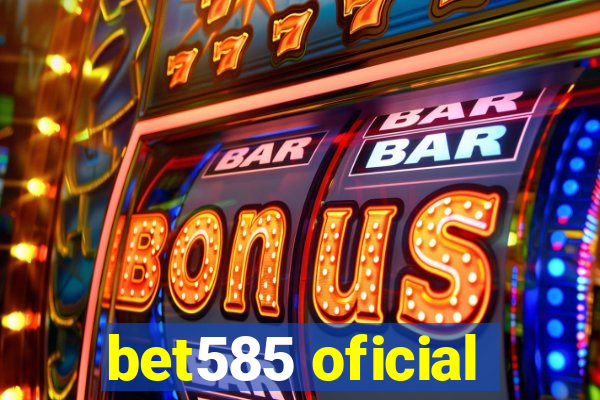 bet585 oficial